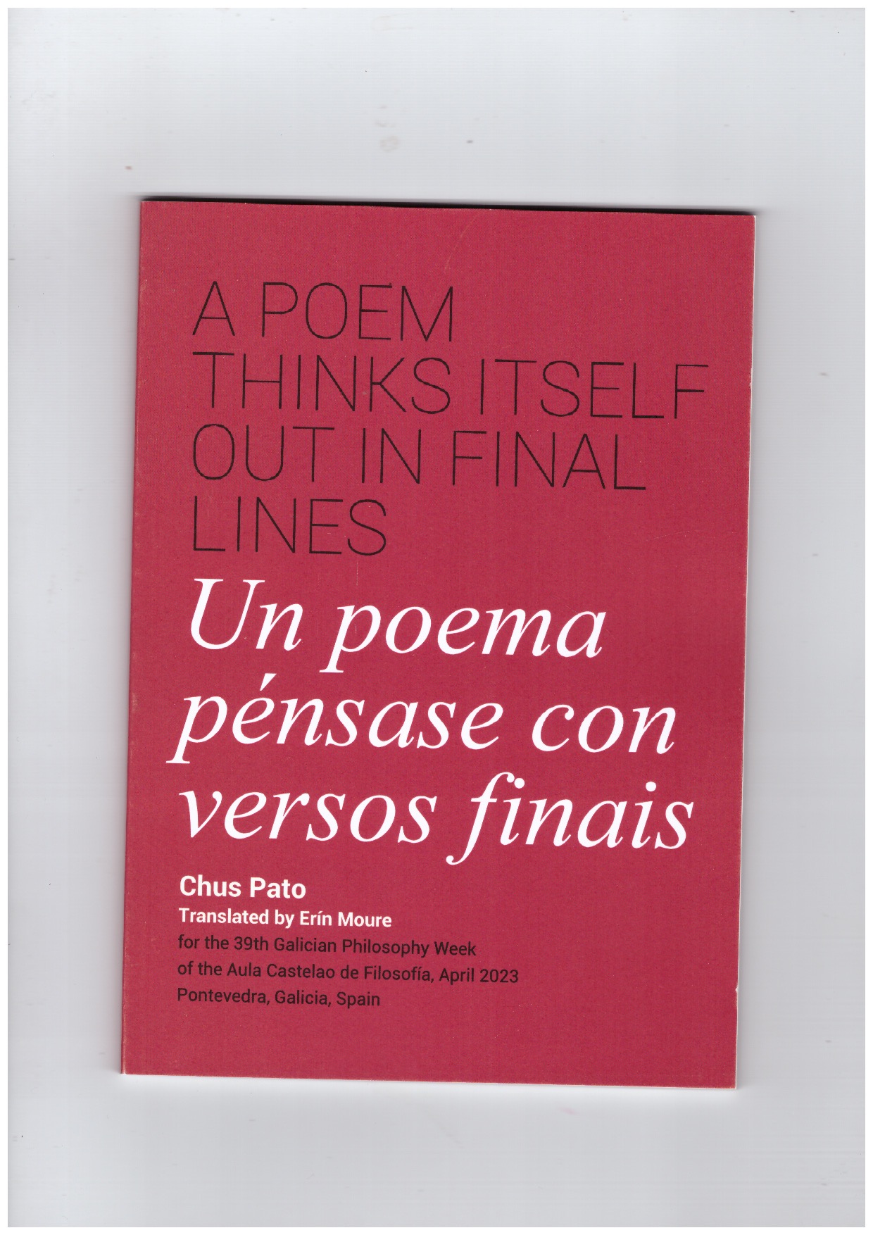 PATO, Chus - A Poem Thinks Itself Out In Final Lines